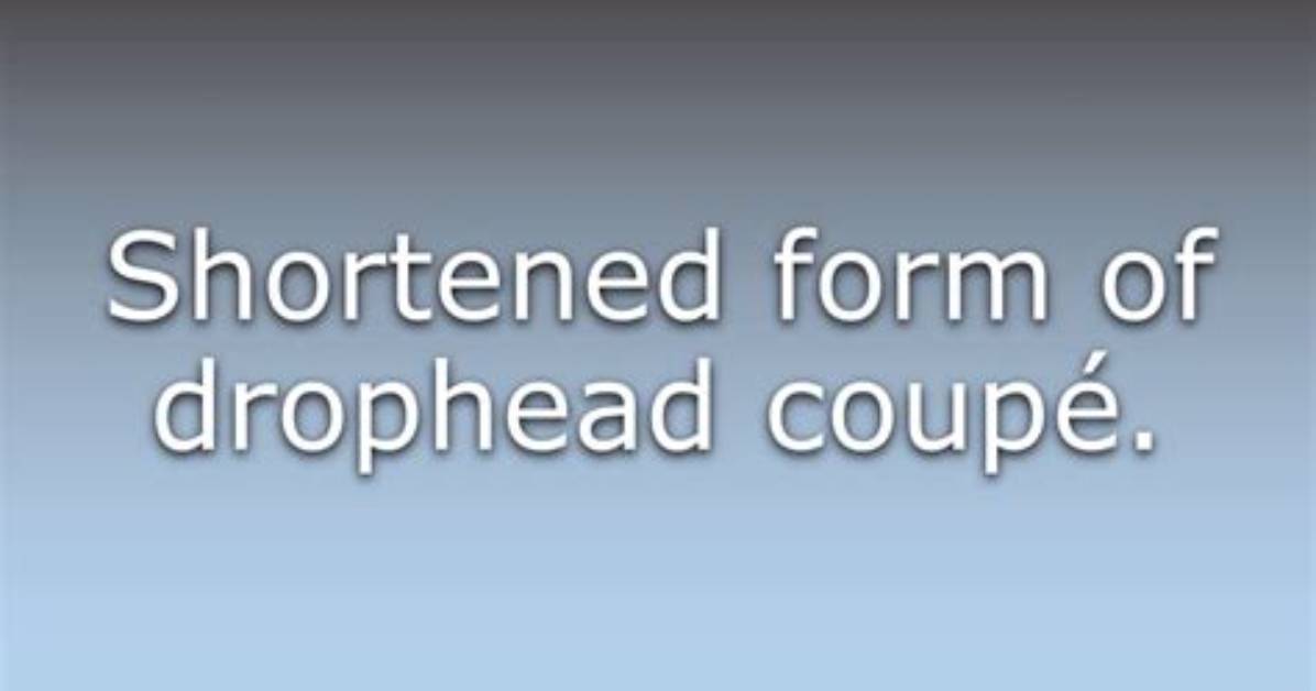 What Does Drophead Mean?