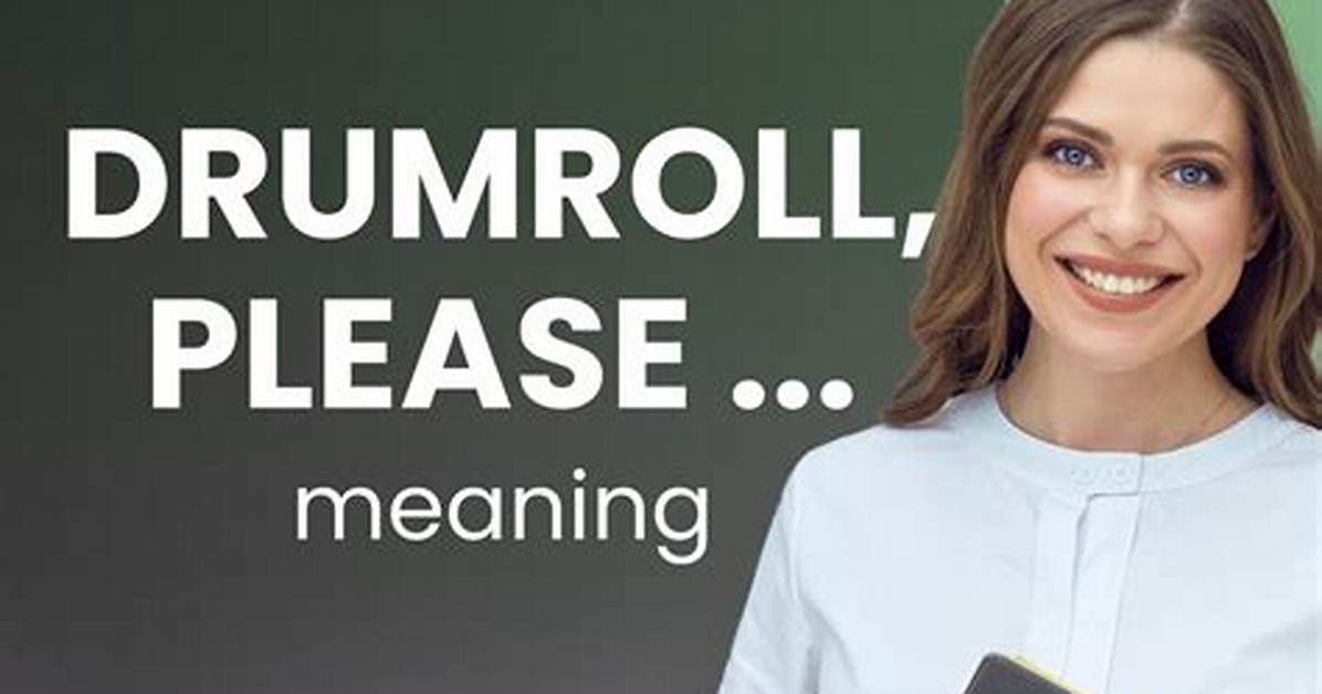 What Does Drumroll Meaning?