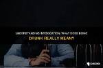 What Does Drunk Deep Mean?