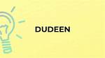 What Does Dudeen Mean?