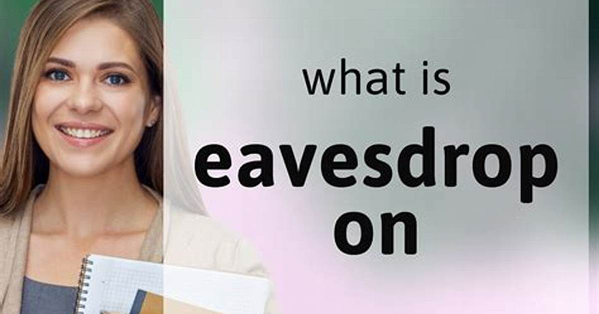 What Does Eavesdrop Mean?