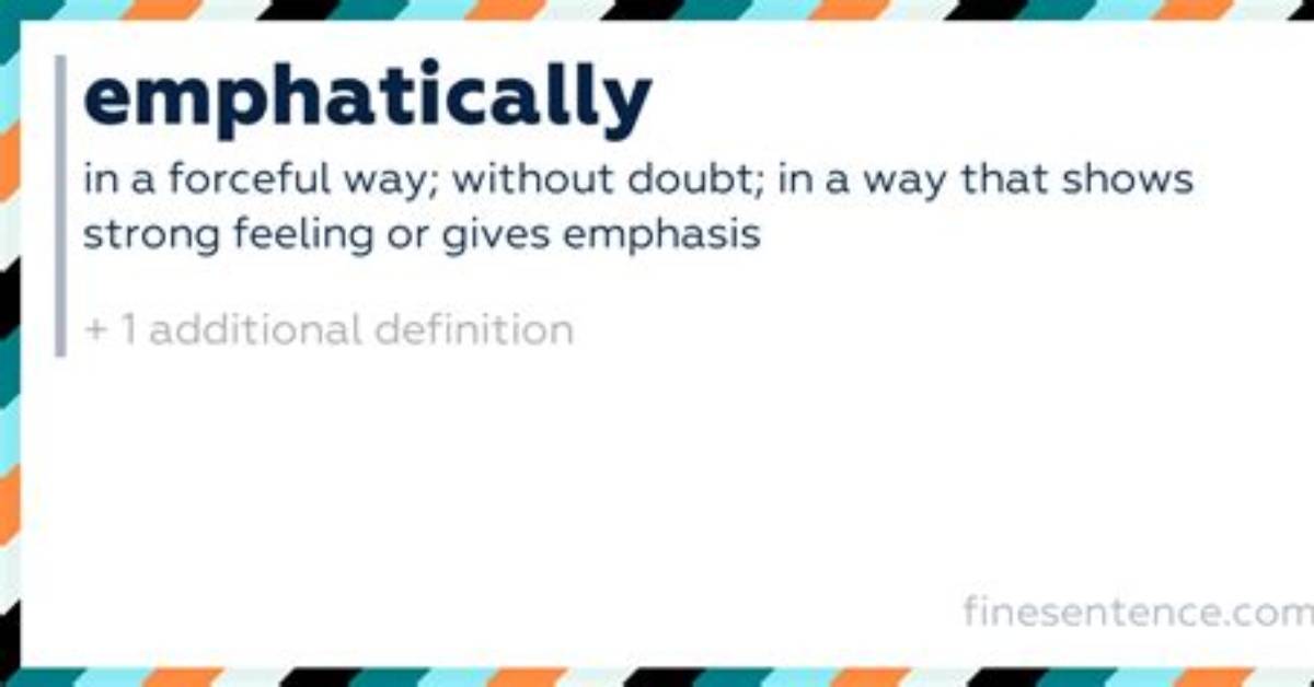 What Does Emphatically Definition?