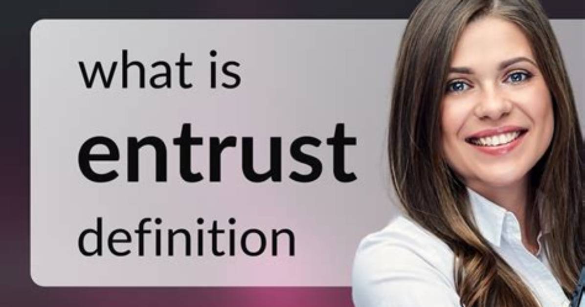 What Does Entrustment Mean?