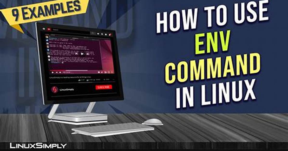 What Does Env Command Do in Linux?