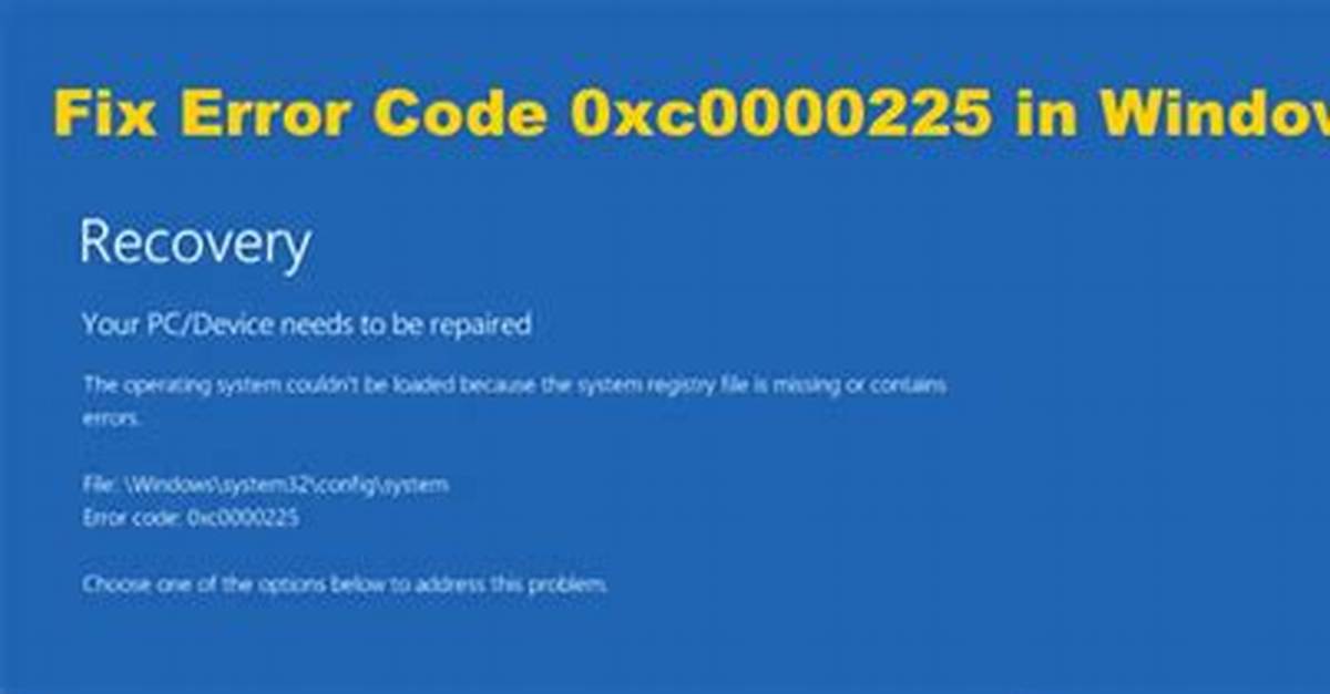 What Does Error Code 0Xc0000225 Mean?
