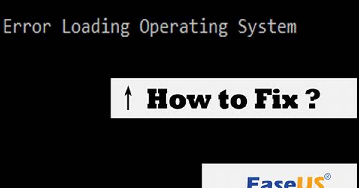 What Does Error Loading Operating System Mean?