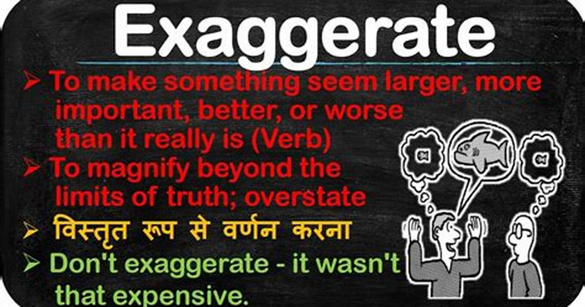What Does Exaggerate Mean?