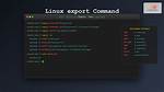 What Does Export Mean in Linux?