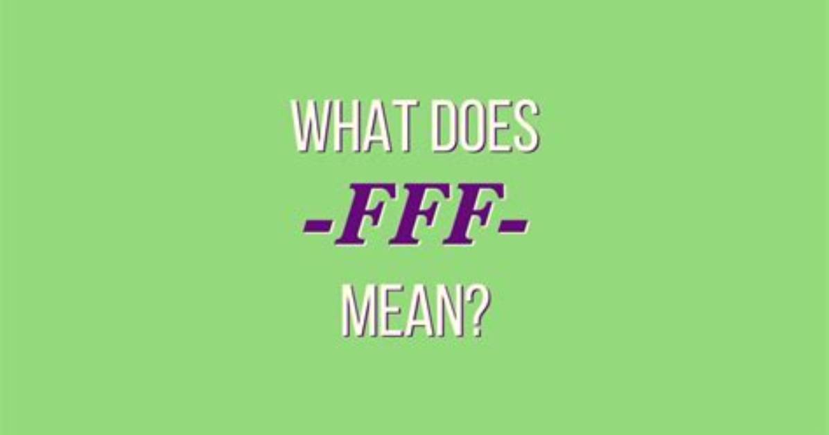 What Does Fff Mean?