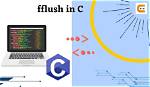 What Does Fflush Do in C?