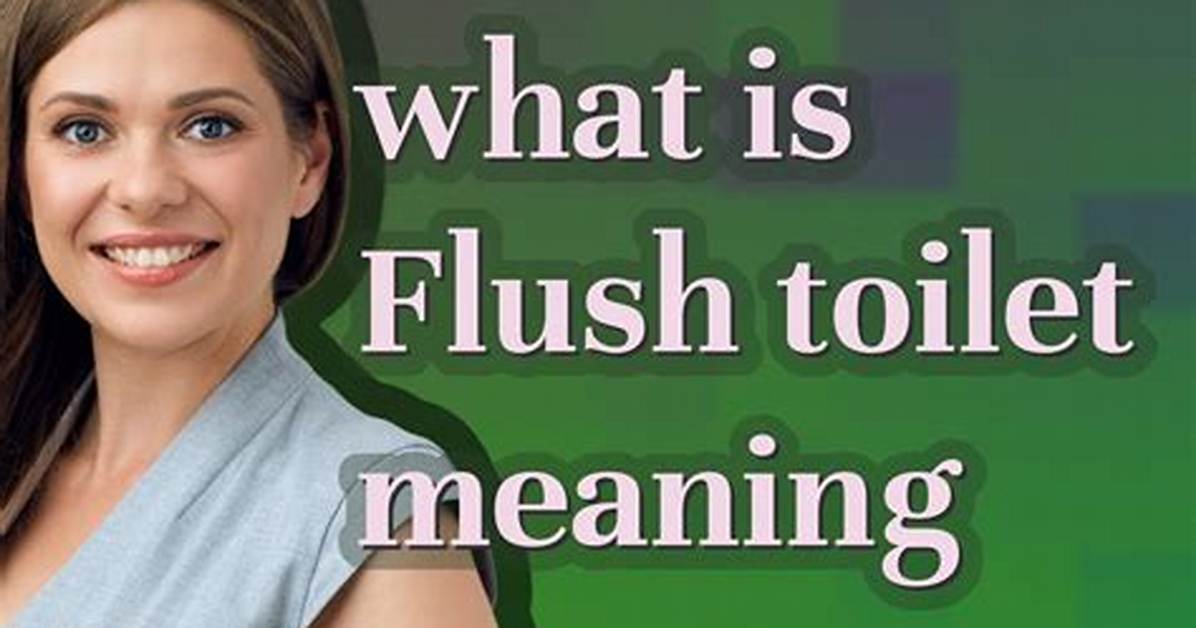 What Does Flushy Mean?