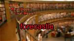 What Does Forecastle Mean?