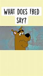 What Does Fred Say