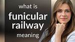 What Does Funicular Mean?