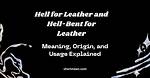 What Does Going Hell for Leather Mean?