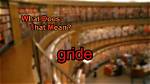 What Does Gride Mean?