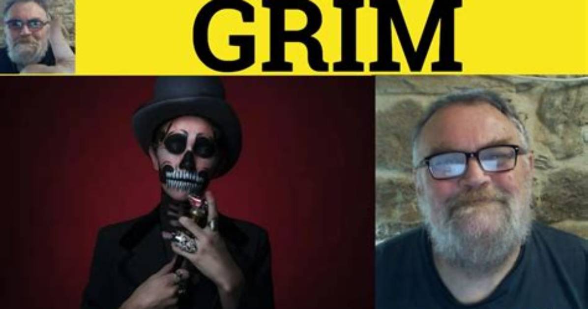 What Does Grim-Visaged Mean?