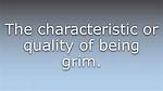 What Does Grimness Mean?