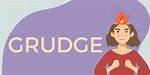 What Does Grudge Mean