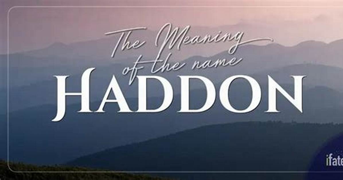 What Does Haddon Mean Name?
