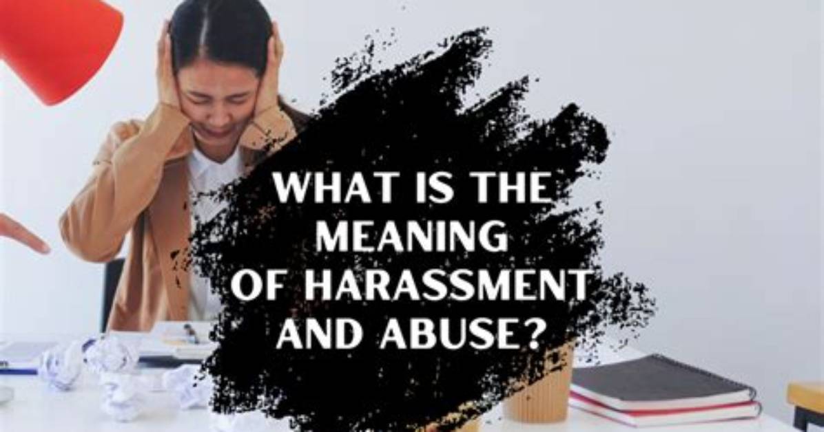 What Does Harassed Mean?
