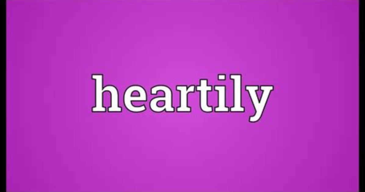 What Does Heartedly Mean?