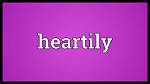 What Does Heartedly Mean?