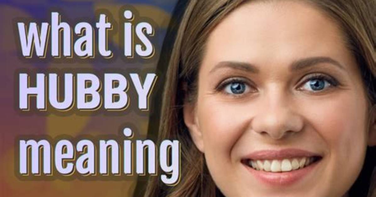 What Does Hubby Mean?