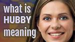 What Does Hubby Mean?