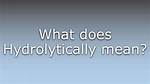 What Does Hydrolytically Mean?