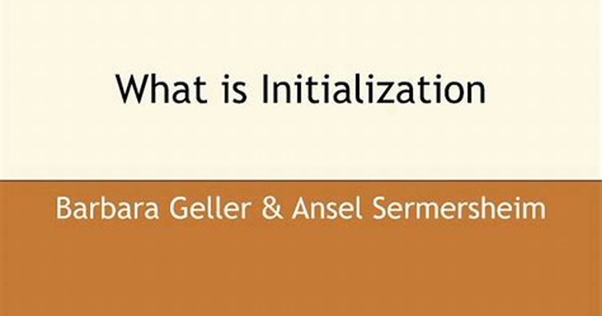 What Does Initializing Mean?