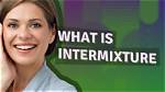 What Does Intermixture Meaning?
