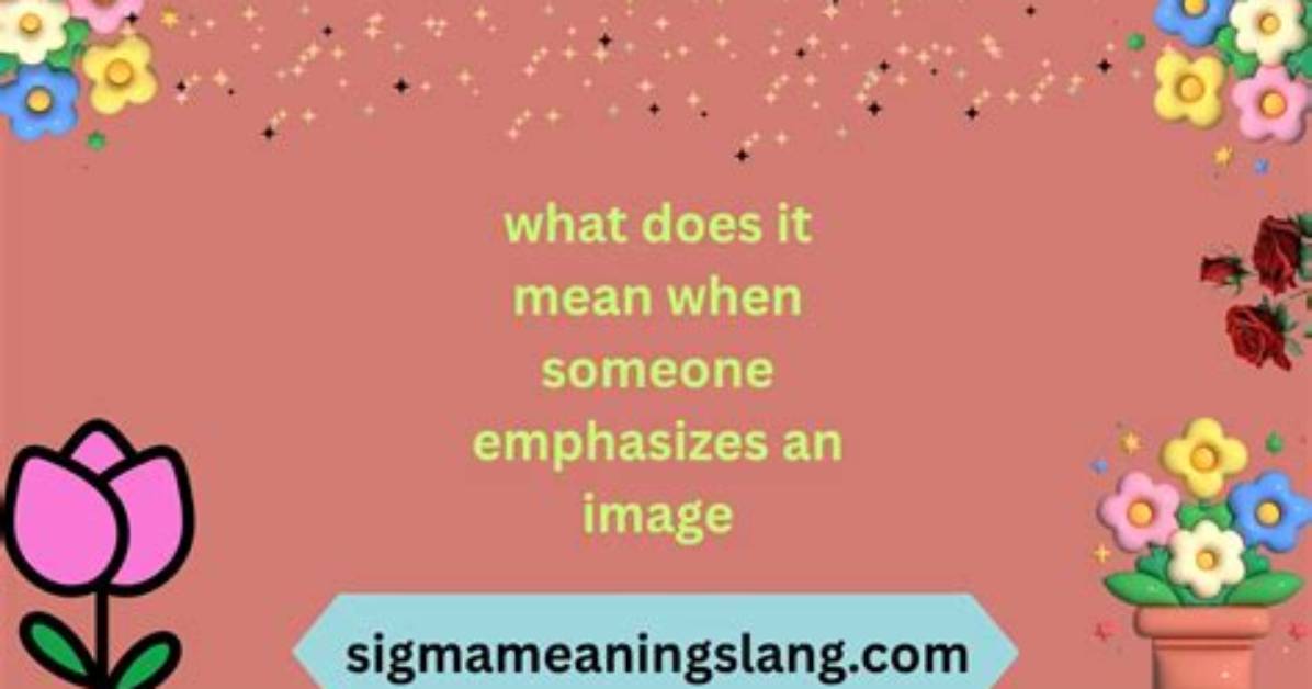 What Does It Mean When Someone Emphasizes a Text