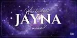 What Does Jayna Mean?