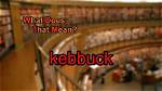 What Does Kebbuck Mean?