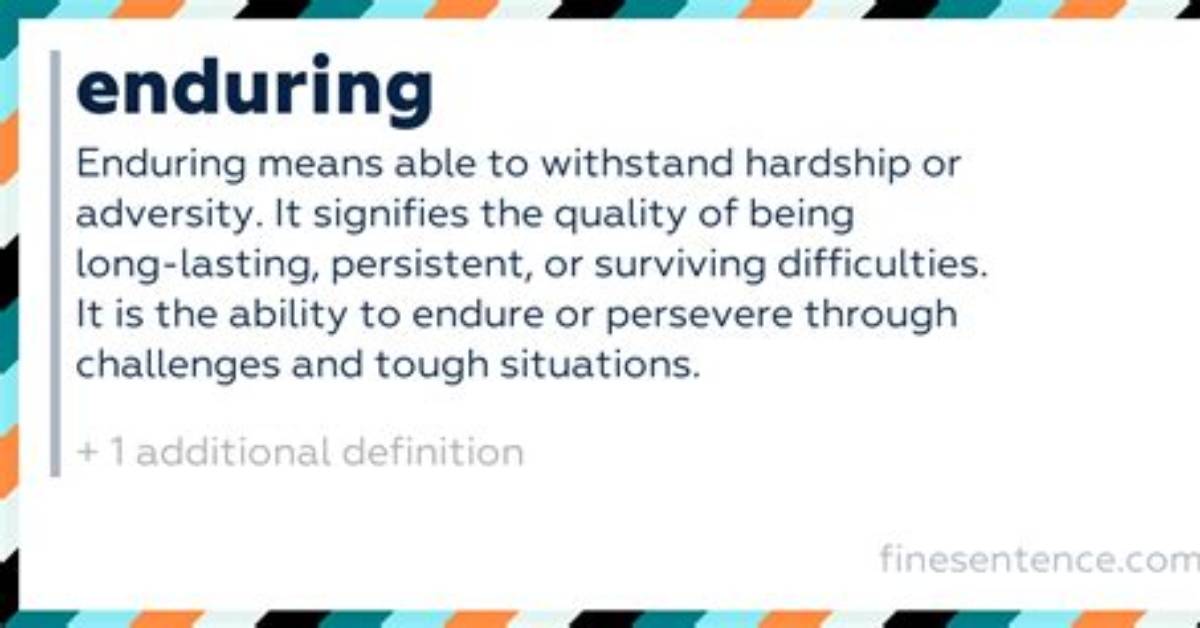 What Does Long-Enduring Mean?