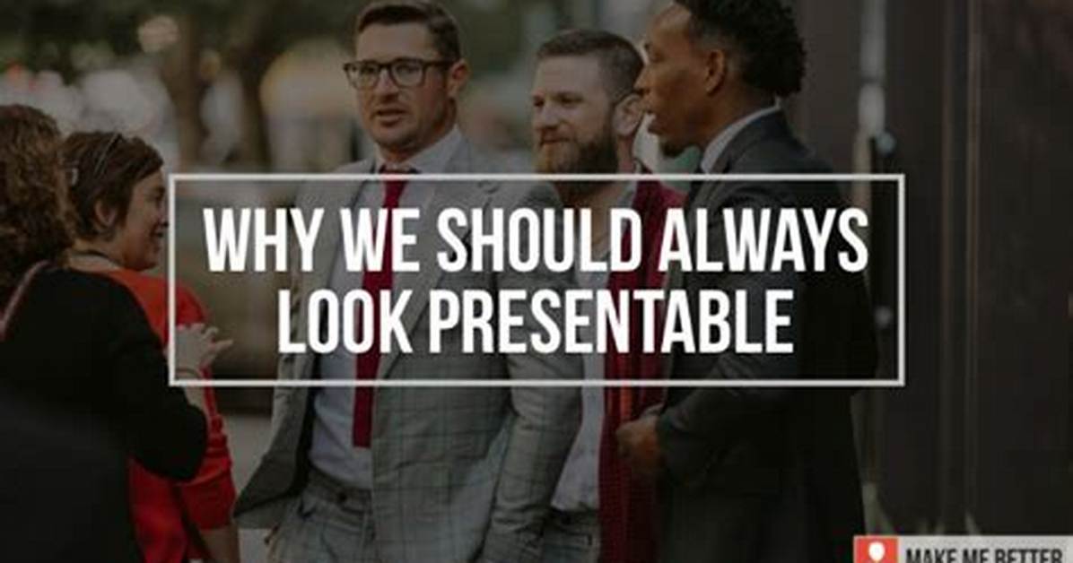 What Does Looking Presentable Mean?