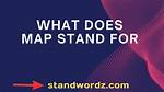 What Does Map Stand For