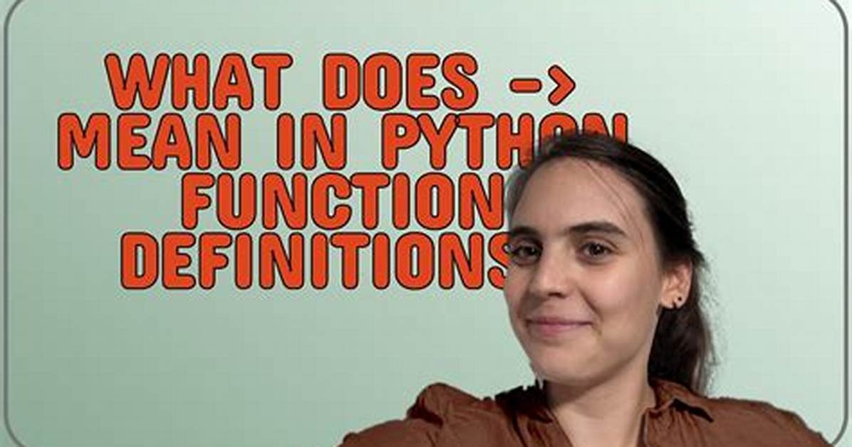 What Does -> Mean in Python Function Definitions?