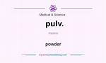 What Does Mean Pulv?