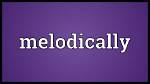 What Does Melodically Meaning?