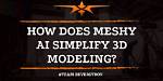What Does Meshy Mean?
