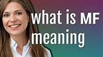 What Does Mf's Mean?