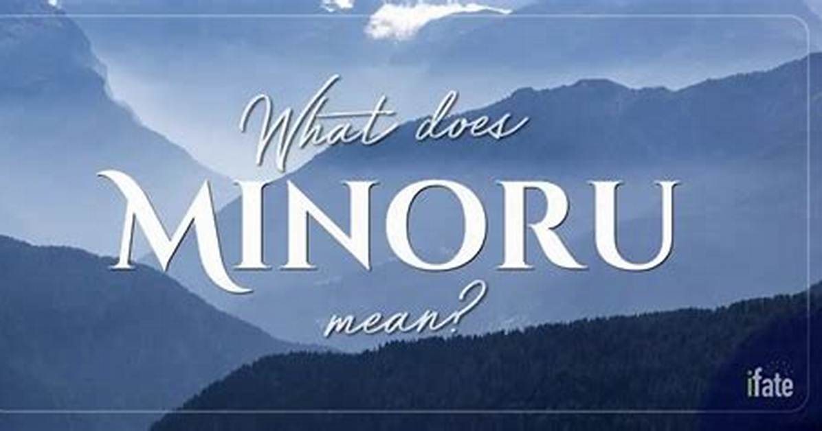 What Does Minoru Mean?