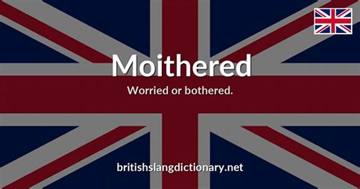 What Does Moithered Mean?