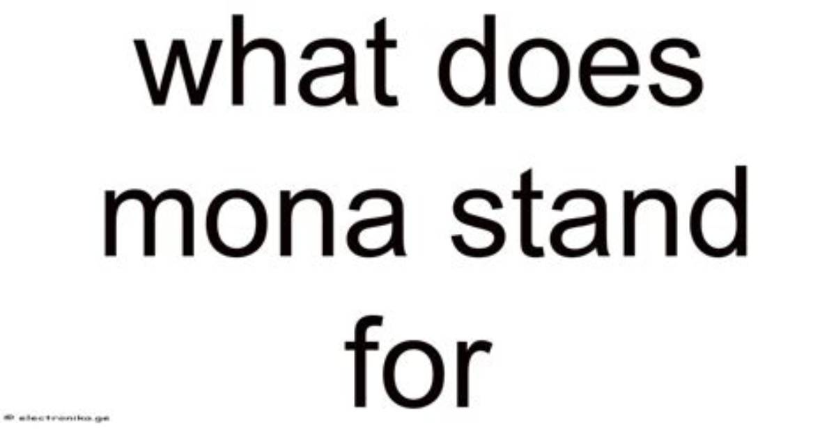 What Does Mona Stand For