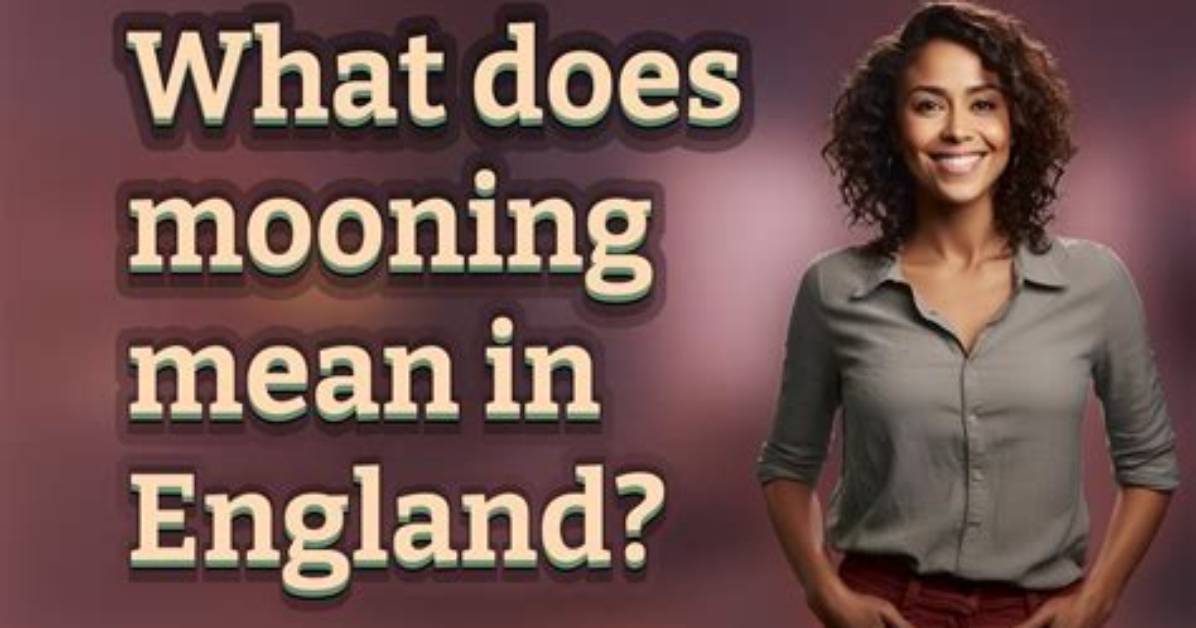 What Does Mooning Mean?