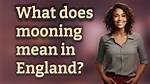 What Does Mooning Mean?