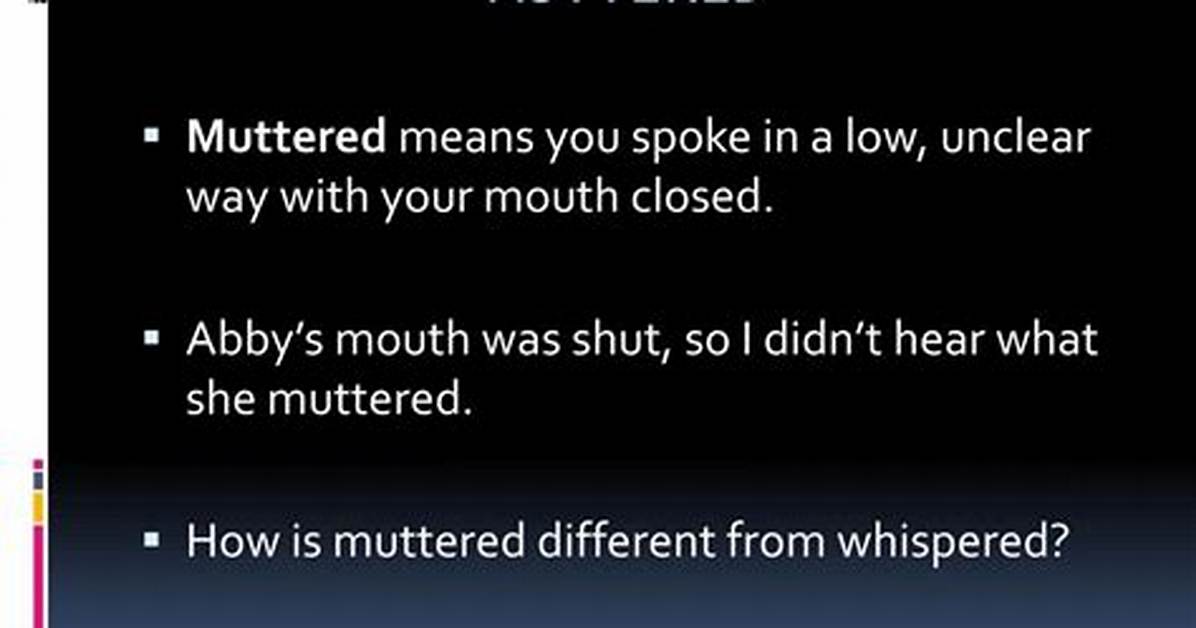 What Does Muttered Mean