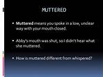 What Does Muttered Mean